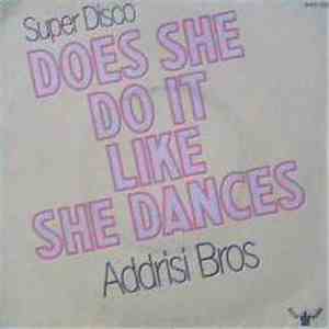 Addrisi Bros. - Does She Do It Like She Dances / Slow Dancin' Don't Turn Me On download mp3 flac