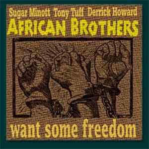 African Brothers  - Want Some Freedom download free