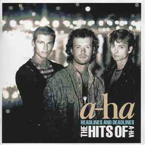 a-ha - Headlines And Deadlines - The Hits Of A-ha download mp3 flac