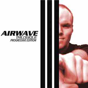 Airwave - Trilogique (Progressive Edition) download mp3 flac