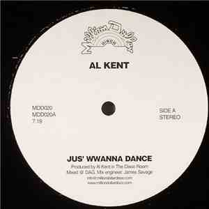 Al Kent - Jus' Wwanna Dance download mp3 flac