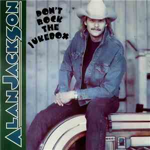 Alan Jackson  - Don't Rock The Jukebox download mp3 flac