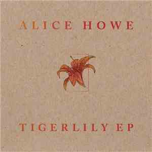 Alice Howe - Tigerlily EP download mp3 flac