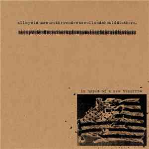 All My Wishes Were Thrown Down A Well And Should Die There - In Hopes of a New Tomorrow download mp3 flac
