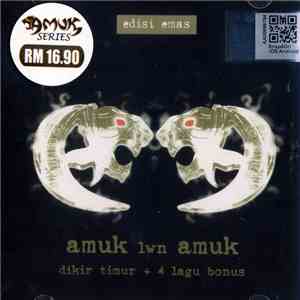 Amuk  - Amuk Lwn Amuk - Dikir Timur + 4 Lagu Bonus (Edisi Emas) download free