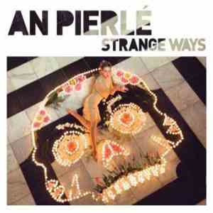 An Pierlé - Strange Ways download mp3 flac