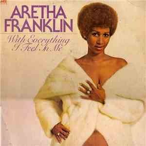 Aretha Franklin - With Everything I Feel In Me download mp3 flac