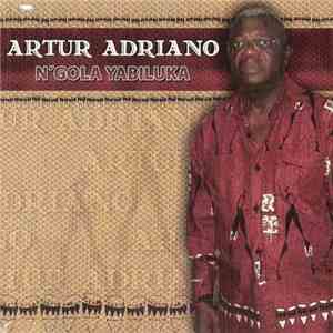 Artur Adriano - Ngola Yabiluka download mp3 flac