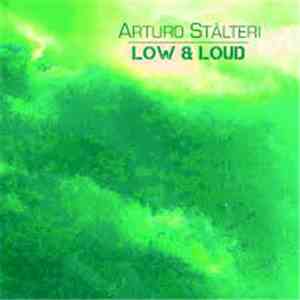Arturo Stalteri - Low & Loud download free