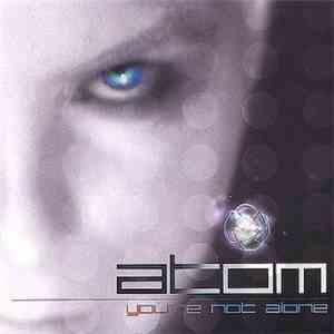 Atom  - You're Not Alone download free