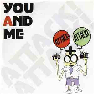 Attack! Attack! - You And Me download free
