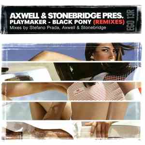 Axwell & StoneBridge Pres. Playmaker - Black Pony (Remixes) download free