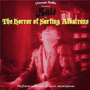 Bale - The Horror Of Surfing Albatross download free