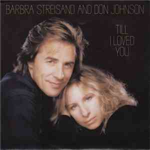 Barbra Streisand And Don Johnson - Till I Loved You download mp3 flac