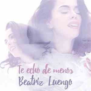 Beatriz Luengo - Te Echo de Menos download free