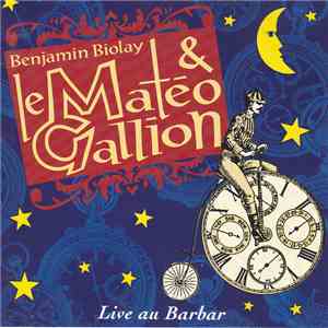 Benjamin Biolay & Le Matéo Gallion - Live Au Barbar download free