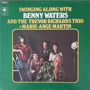 Benny Waters And The Trevor Richards Trio + Marie-Ange Martin - Swinging Along With Benny Waters download free