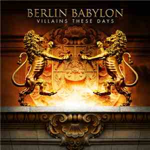 Berlin Babylon - Villains These Days download mp3 flac