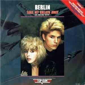Berlin - Take My Breath Away (Love Theme From "Top Gun") download free
