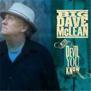 Big Dave McLean - Better The Devil You Know download mp3 flac
