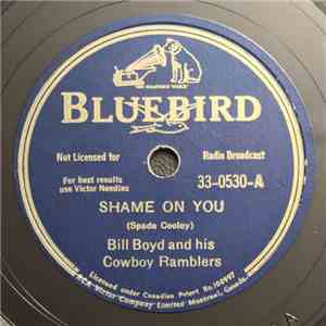 Bill Boyd And His Cowboy Ramblers - Shame On You / At Mail Call Today download free