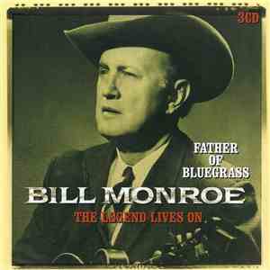 Bill Monroe - Father Of Bluegrass - The Legend Lives On download free