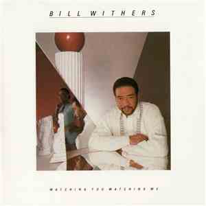 Bill Withers - Watching You Watching Me download mp3 flac