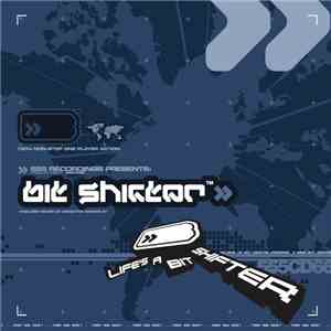 Bit Shifter - Life’s A Bit Shifter download mp3 flac
