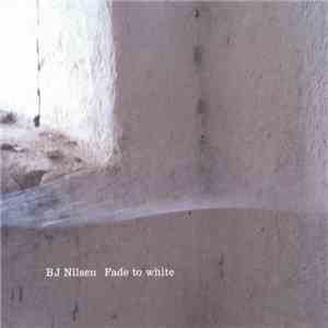 BJ Nilsen - Fade To White download mp3 flac