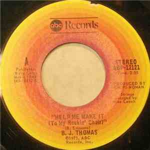 B.J. Thomas - Help Me Make It (To My Rockin' Chair) download free
