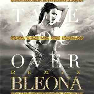 Bleona - Take You Over (Remixes) download mp3 flac