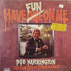 Bob Harrington - Have Fun On Me download free