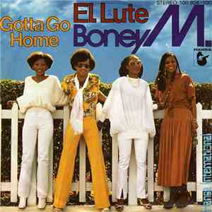 Boney M. - El Lute / Gotta Go Home download free