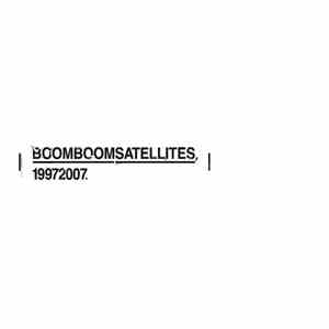 Boom Boom Satellites - 19972007 download free