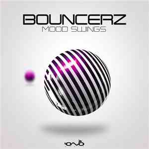 Bouncerz - Mood Swings download free