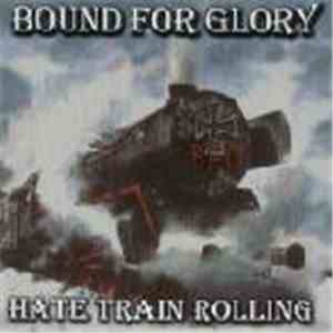 Bound For Glory - Hate Train Rolling download free