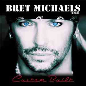 Bret Michaels - Custom Built download free