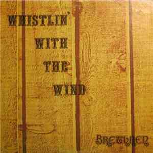 Brethren  - Whistlin' With The Wind download free