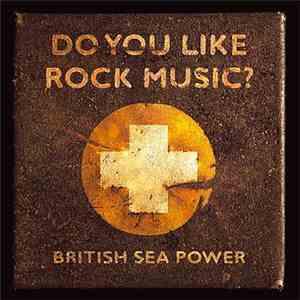 British Sea Power - Do You Like Rock Music? download mp3 flac