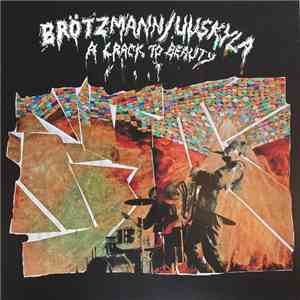 Brötzmann / Uuskyla - A Crack To Beauty download free