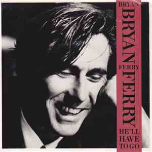 Bryan Ferry - He'll Have To Go download mp3 flac