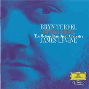 Bryn Terfel, The Metropolitan Opera Orchestra, James Levine  - Opera Arias download mp3 flac