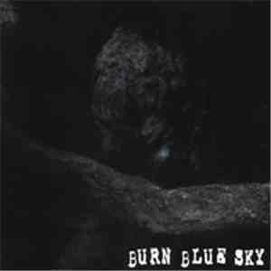 Burn Blue Sky - Burn Blue Sky download mp3 flac