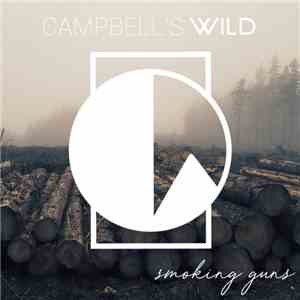 Campbell's Wild - Smoking Guns download mp3 flac