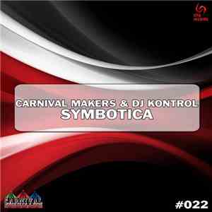 Carnival Makers & DJ Kontrol  - Symbotica download mp3 flac