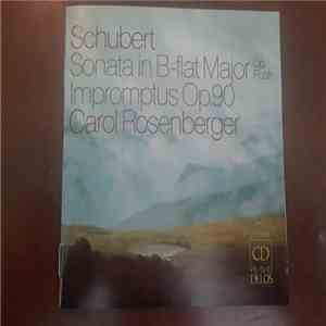 Carol Rosenberger, Franz Schubert - Sonata In B-Flat Major Op. Posth., Impromptus Op. 90 download mp3 flac