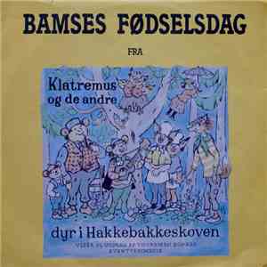 Cast of "Klatremus Og De Andre Dyr I Hakkebakkeskoven" - Bamses Fødselsdag (Fra Klatremus Og De Andre Dyr I Hakkebakkeskoven) download mp3 flac