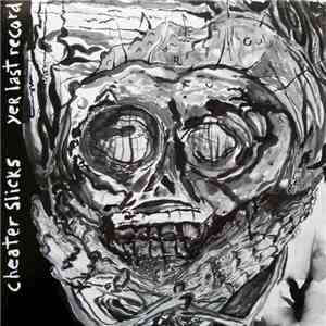 Cheater Slicks - Yer Last Record download free