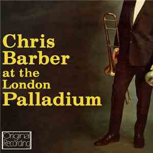 Chris Barber's Jazz Band - Chris Barber At The London Palladium download free