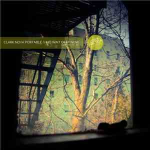 Clark Nova Portable - No Wait Okay Now download mp3 flac